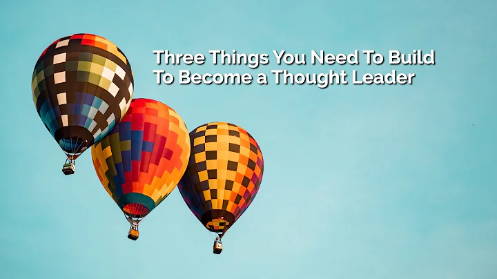 How I Became A Thought Leader (And You Can Too)