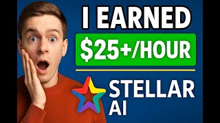 Made $25+/Hour Online with Stellar AI (NO Interview Needed!)