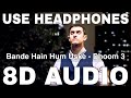 Bande Hain Hum Uske (8D Audio) || Dhoom 3 || Aamir Khan || Kausar Munir, Vijay Krishna Acharya