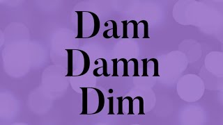 فرق صغير و المعنى يتغير(dam-damn-dim)