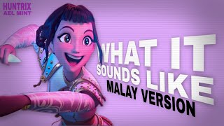 HUNTRIX - WHAT IT SOUNDS LIKE (MALAY VERSION) COVER BY AEL AND MINT