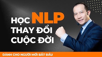 HỌC NLP THAY ĐỔI CUỘC ĐỜI