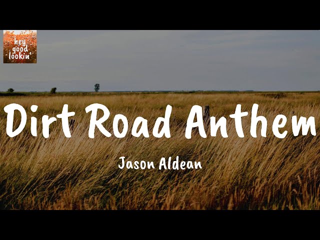 Dirt Road Anthem - Jason Aldean (Lyrics)