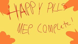 Happy Pills //Mep complete!!!