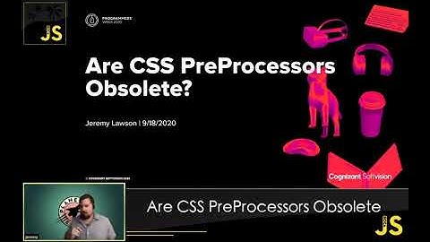 PBJS - Are CSS PreProcessors Obsolete? - By Jeremy "Jermbo" Lawson