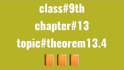 class#9th chap#13.topic;theorem#13.4