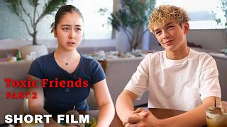 Toxic Friends PART 2 - Short Film by Sofi Manassyan