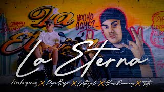 LA ETERNA - Nacho Gomez Ft El Tito x Pipe Bega x Alias Ramirez x Ultrajala  (VIDEO OFICIAL)
