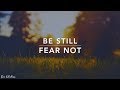 Be Still & Fear Not: 3 Hour Christian Meditation & Prayer Music