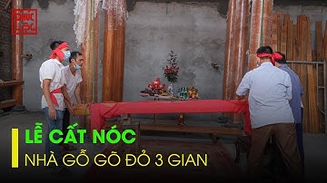 Lễ Cất Nóc Nhà Gỗ Gõ Đỏ 3 Gian 22 Cột Tại Phúc Thọ Hà Nội