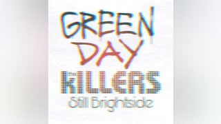 Green Day & The Killers - Still Brightside