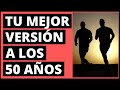 ✅Ser Consciente a los 50 Años💪[BUSCA TU MEJOR VERSIÓN]🚀