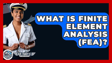 What Is Finite Element Analysis (FEA)? - Air Traffic Insider