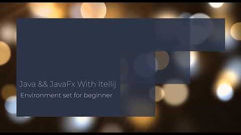JAVA And JAVAFX Setup with IntelliJ
