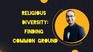 Religious Diversity: Finding Common Ground #religioustolerance