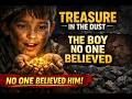Treasure in the Dust: The Boy No One Believed