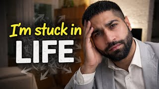 Why You Feel Stuck In Life How To Get Unstuck Actionable Advice