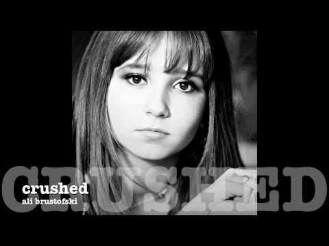 Ali Brustofski - Crushed - ORIGINAL SONG PREVIEW