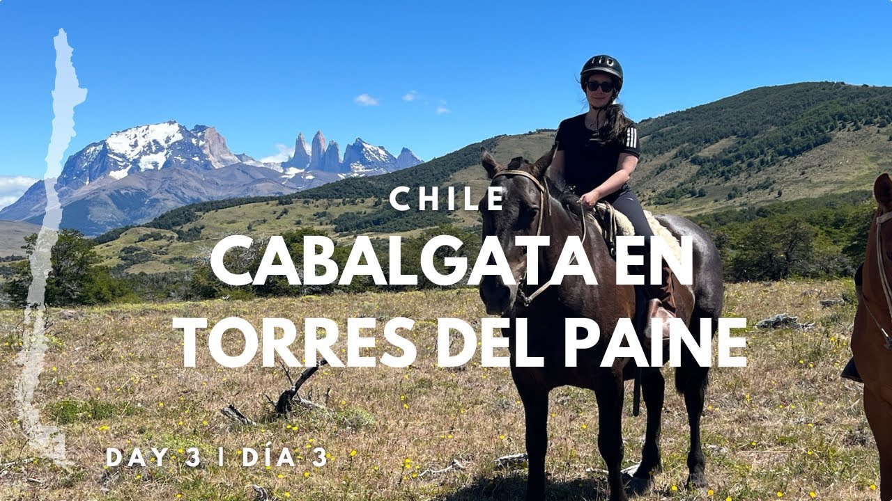 Torres del Paine | Día 3: Cabalgata por la Patagonia chilena 🏇🌿