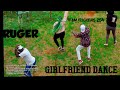 RUGER-GIRLFRIEND OFFICIAL DANCE VIDEO