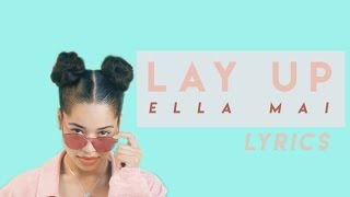 Lay Up - Ella Mai (LYRICS) chords