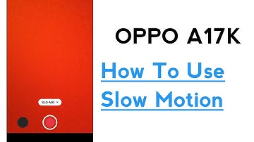OPPO A17K How To Use Slow Motion Camera