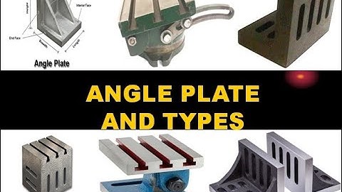 ANGLE PLATE  AND TYPES AND USES (CLASS-33) FITTER FIRST YEAR  BY PRASANNA G N