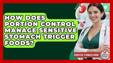 How Does Portion Control Manage Sensitive Stomach Trigger Foods? - Sensitive Stomach Guide