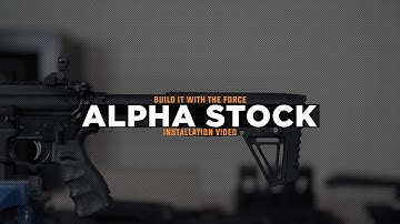 Build it with the Force: Alpha Stock Installation | Trinity Force AR Stock