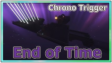 “Chrono Trigger in Minecraft !”　End of Time