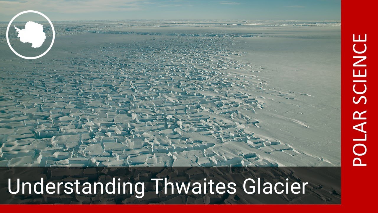 Understanding Thwaites Glacier Dr. Anna Crawford YouTube