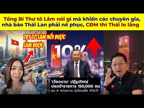 Video What did General Secretary To Lam say that earned the respect of Thai experts and journalists, an... - youtube