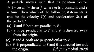 A particle moves such that its position vector r(t) =cos t i +sin t hat j where o is  KM DTS 19 Q9
