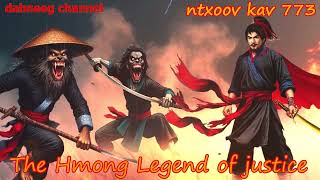 Ntxoov kav The Hmong Legend Part 773 - Ob Txiv Tub Tsov Cuam - Sword fighter for justice