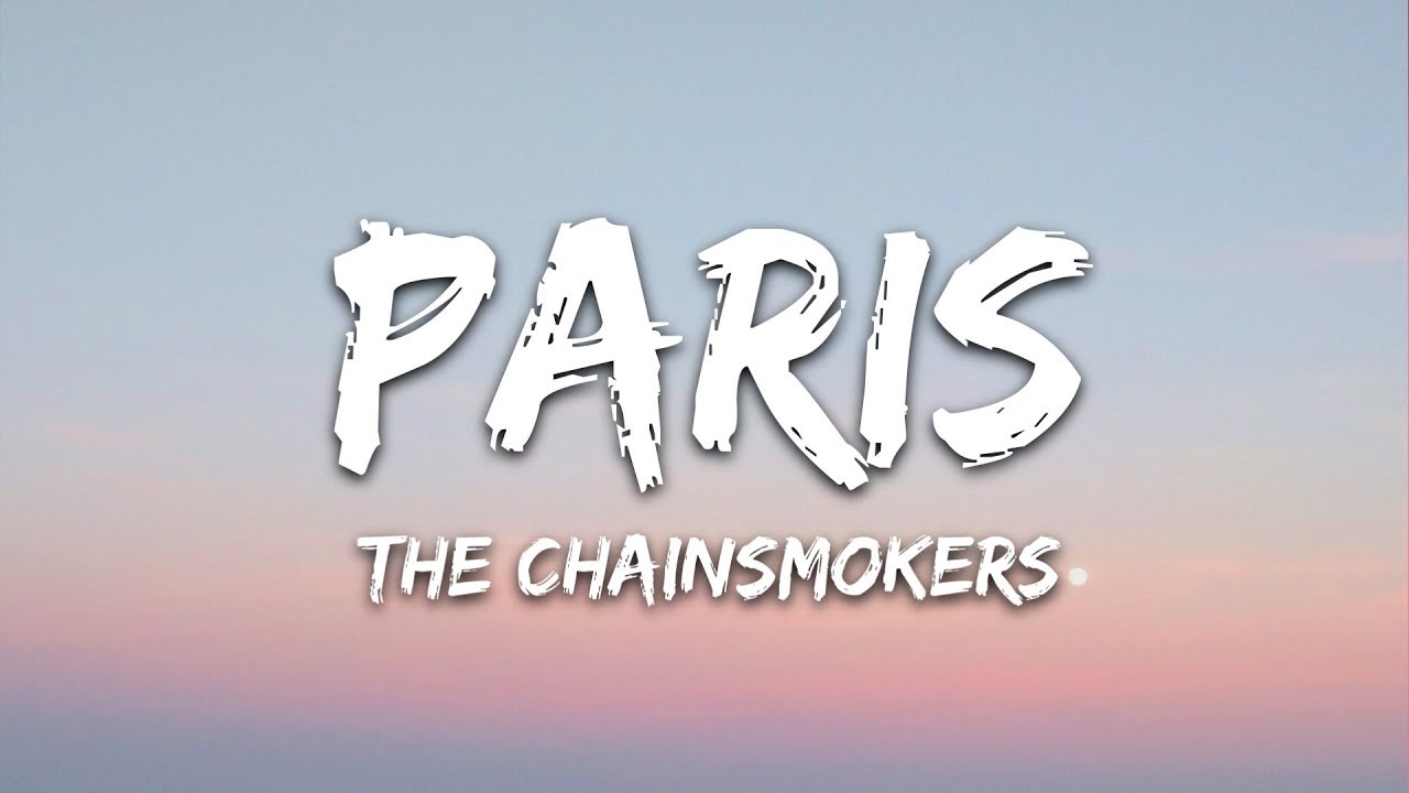 The Chainsmokers   Paris Lyrics