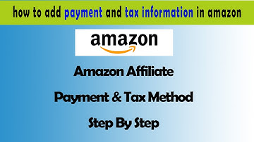 How To Add Payment Method and Tax Information in Amazon Affiliate Program Account in Pakistan