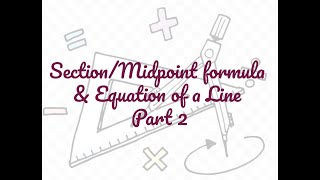 Section-Midpoint Formula/ Equation of a Line Part 2