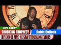 Robin Bullock PROPHETIC WORD ✝️ [BY END OF MAY] HE SAW TROUBLING EVENTS PROPHECY