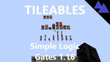 TILEABLES - Simple Logic Gates - Minecraft 1.16