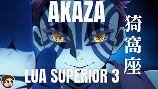 Al3s - Akaza,o Lua Superior Numero 3 de Kimetsu no Yaiba,e