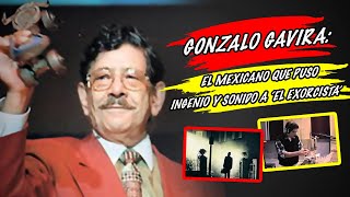 Gonzalo Gavira: el mexicano que puso ingenio y sonido a &#39;El exorcista&#39;