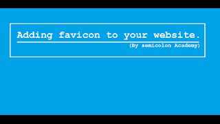 HTML5 Tutorial (Adding favicon to your website)