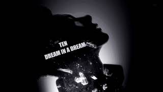 TEN - Dream in a Dream DUPLICATED AUDIO