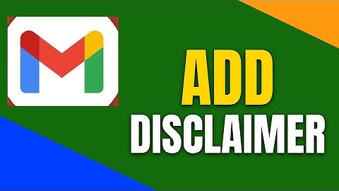 How to Add Disclaimer in Gmail 2025?