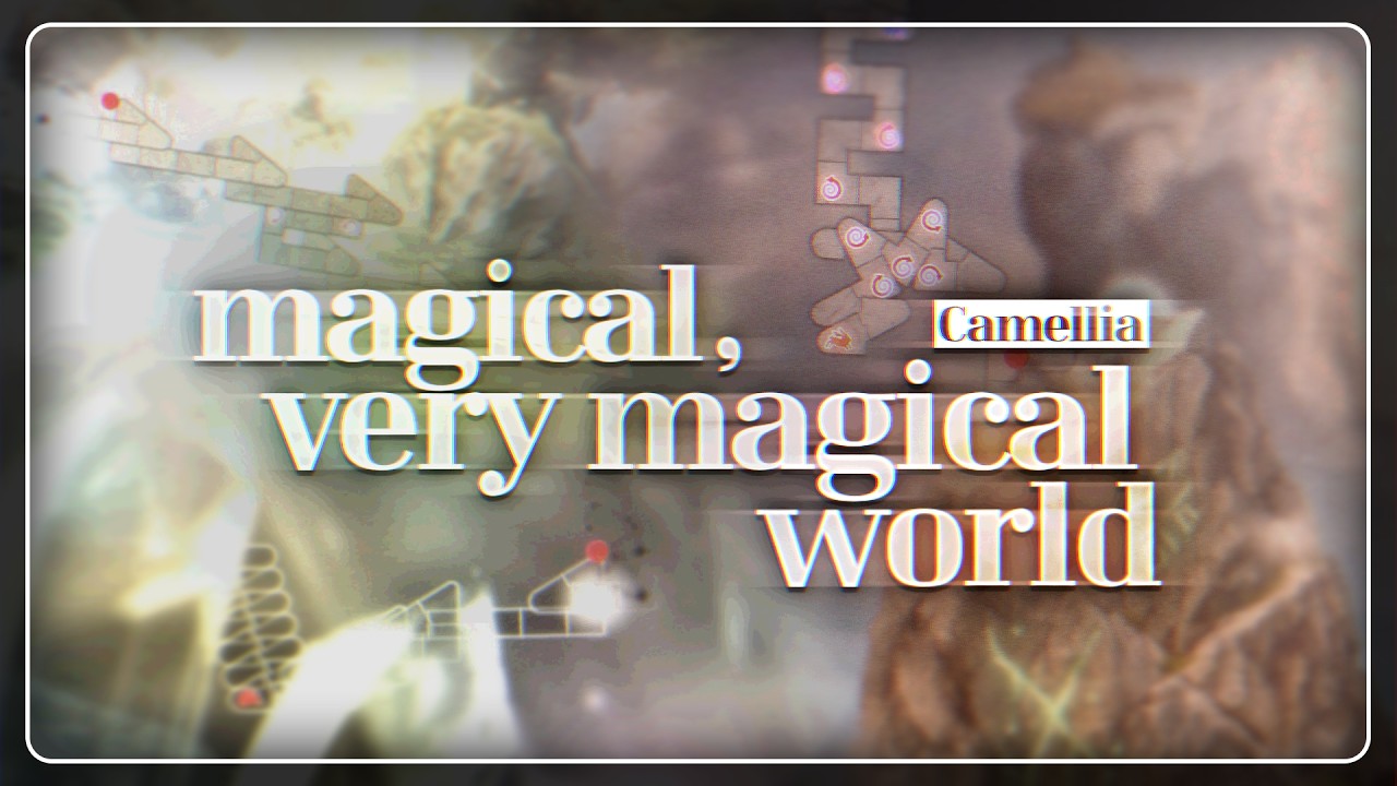 처음 겪어본 세상ㅣかめりあ(Camellia) - Magical, very Magical World