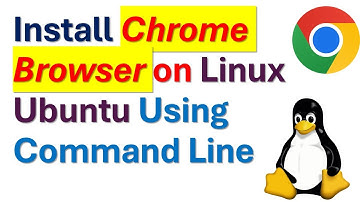 Install Google Chrome Browser on Linux Ubuntu by Using Commend Line