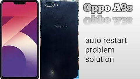 Oppo A3s auto restart problem solution