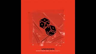 Unknown - EIGHTEEN ЗШ (Kirik Edit)