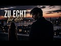 Zu echt für dich - [WeissSTeiN]