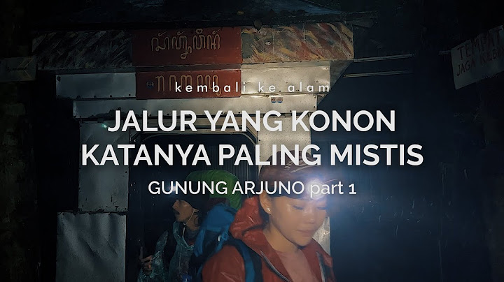 Gunung Arjuno : Jalur yang Konon Katanya Paling Mistis (part 1)